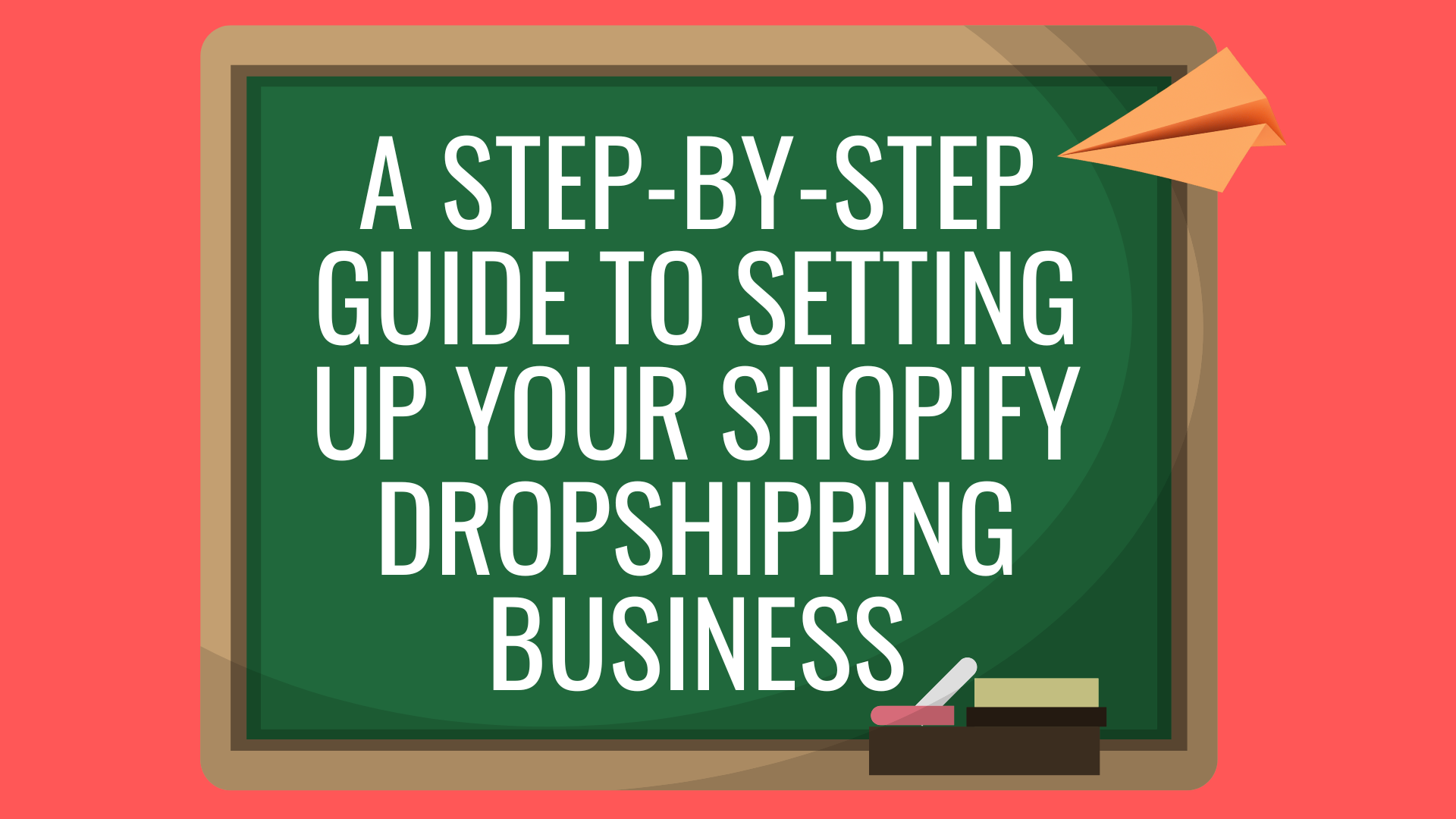 A Step by Step Guide to Setting Up Your Shopify Dropshipping Business