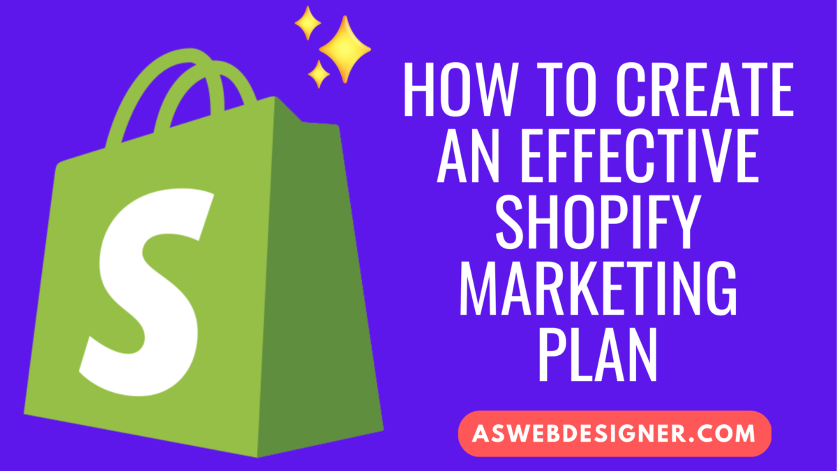How to Create an Effective Shopify Marketing Plan Shopify Dropshipping store design services