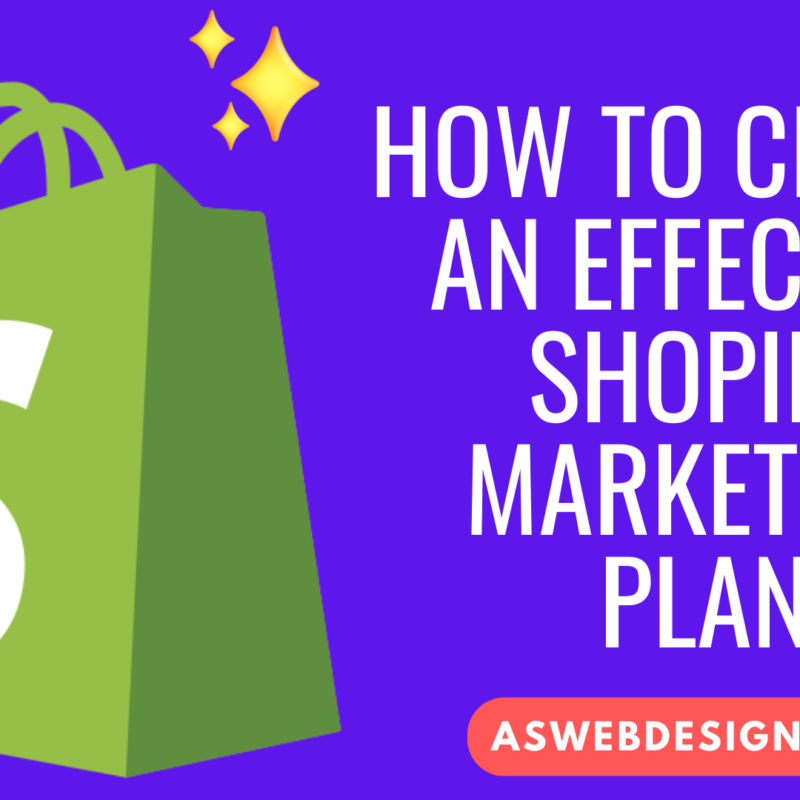 How to Create an Effective Shopify Marketing Plan Shopify Dropshipping store design services